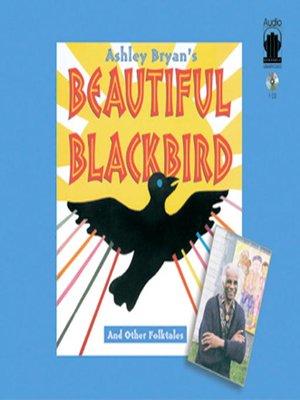 cover image of Ashley Bryan's Beautiful Blackbird and Other Folktales